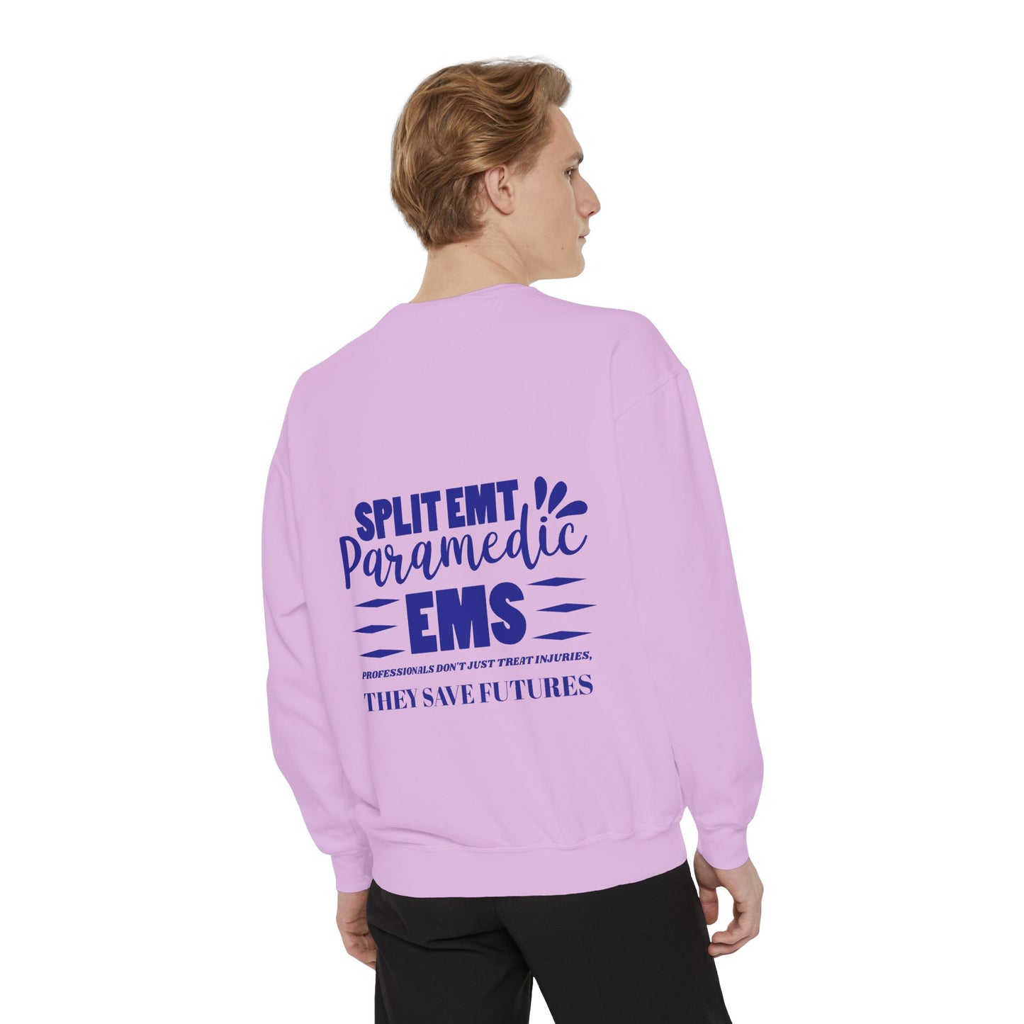 EMS Unisex Garment-Dyed Sweatshirt –EMS professionals don't just treat injuries, they save futures