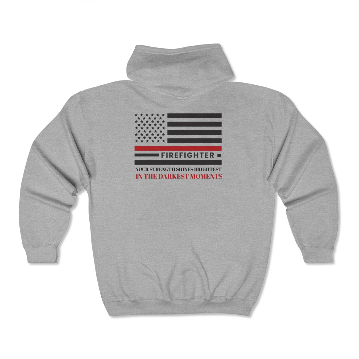 Firefighter Unisex Full Zip Hooded Sweatshirt – Your strength shines brightest in the darkest moments