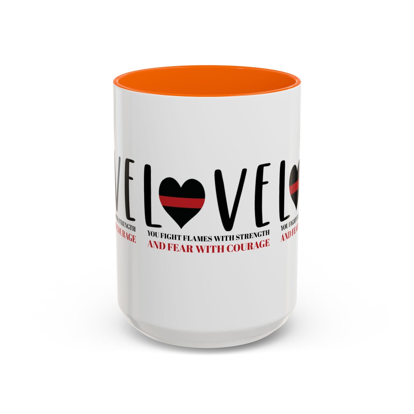 Firefighter Accent Coffee Mug – You fight flames with strength and fear with courage