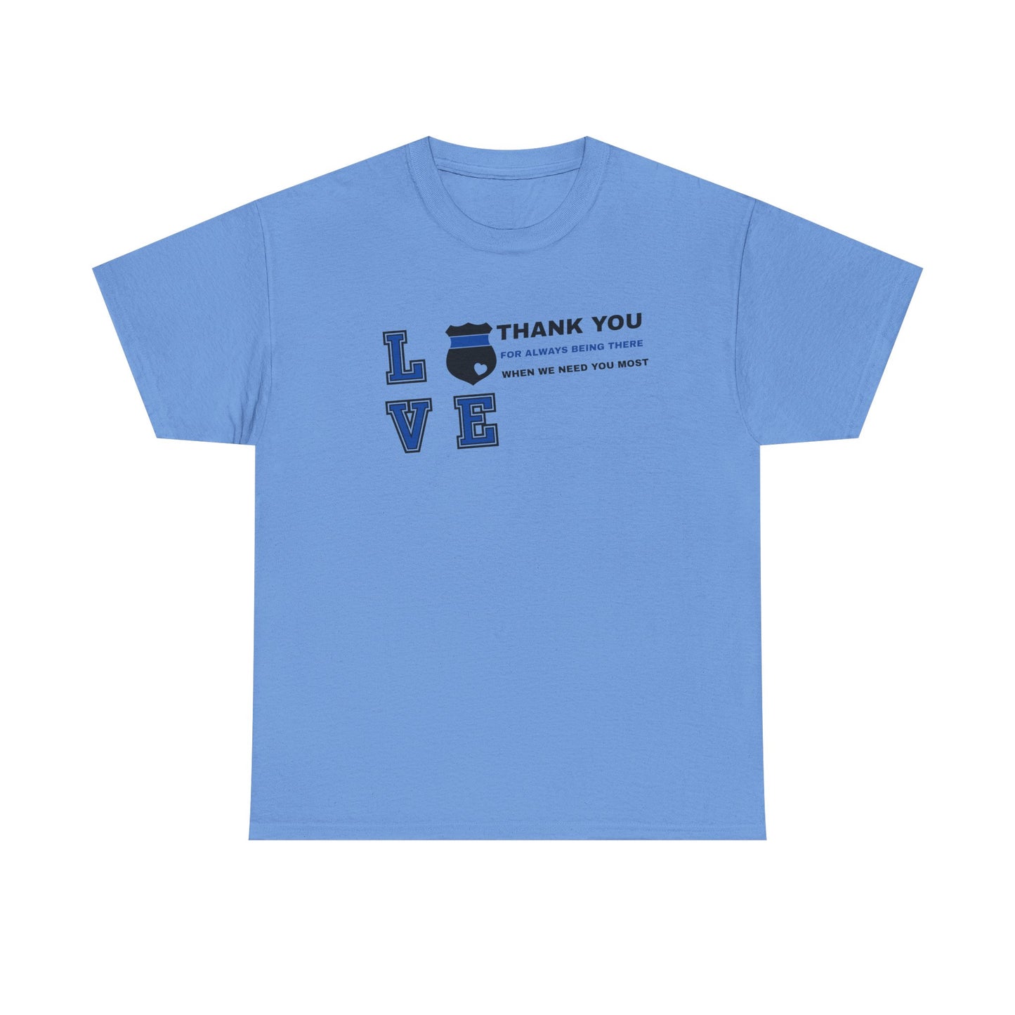 Police Heavy Cotton Tee – Thank you for always being there when we need you most