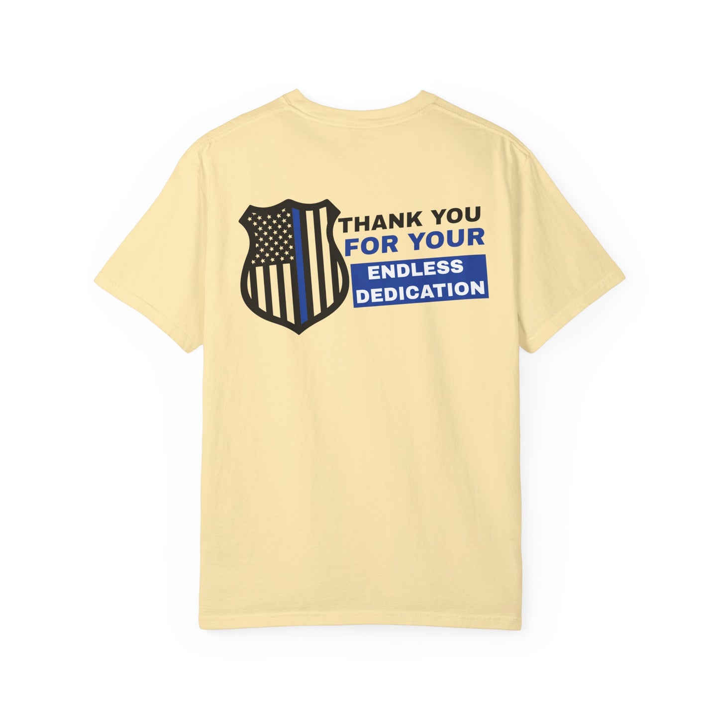 Police Unisex Garment-Dyed T-Shirt – Thank you for your endless dedication