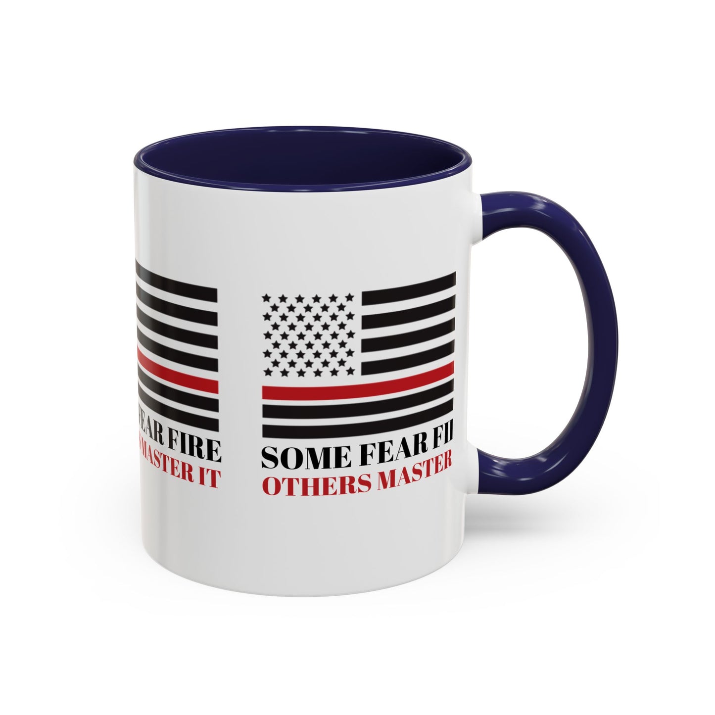 Firefighter Accent Coffee Mug – Some fear fire, others master it