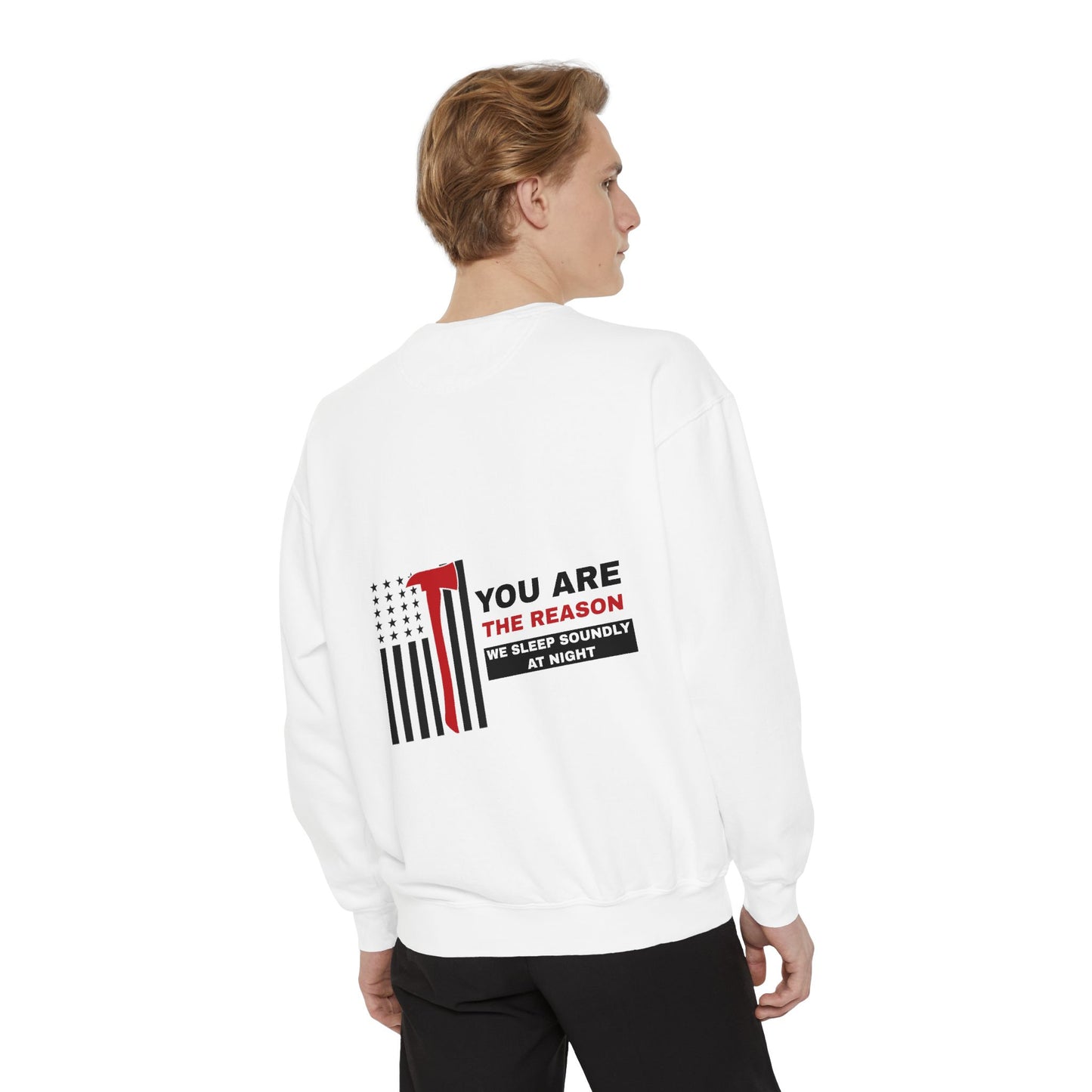 Firefighter Unisex Garment-Dyed Sweatshirt – You are the reason we sleep soundly at night