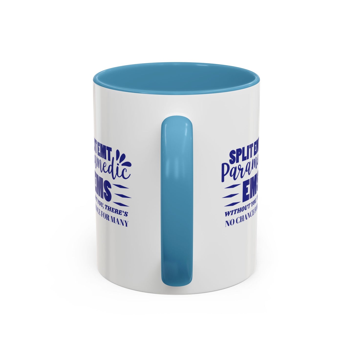 EMS Accent Coffee Mug – Without you, there’s no chance for many