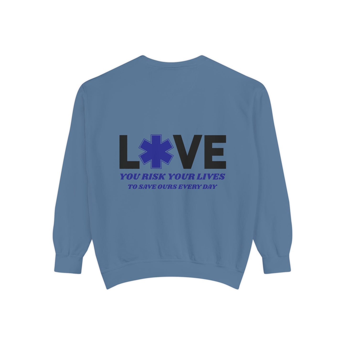 EMS Unisex Garment-Dyed Sweatshirt –You risk your lives to save ours every day
