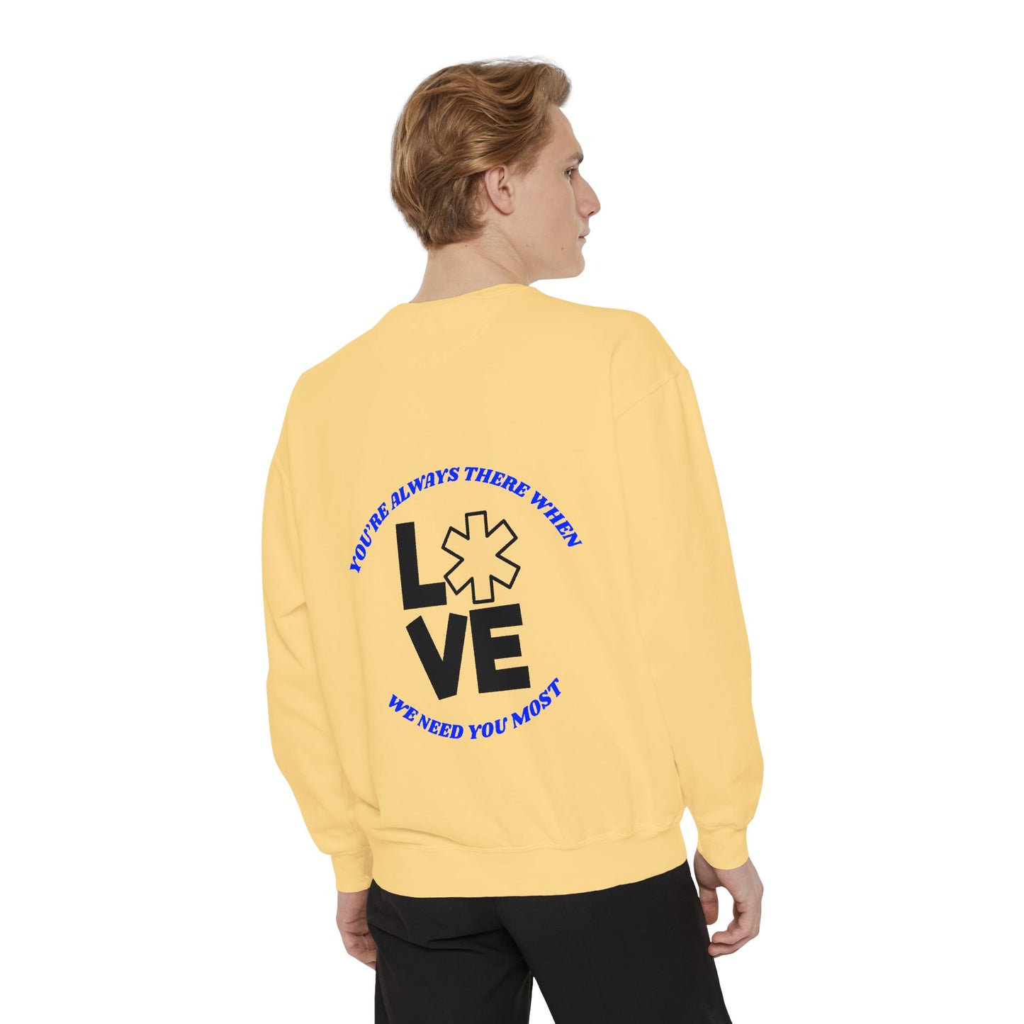 EMS Unisex Garment-Dyed Sweatshirt –You’re always there when we need you most
