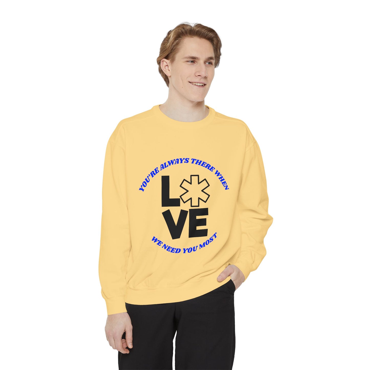 EMS Unisex Garment-Dyed Sweatshirt –You’re always there when we need you most
