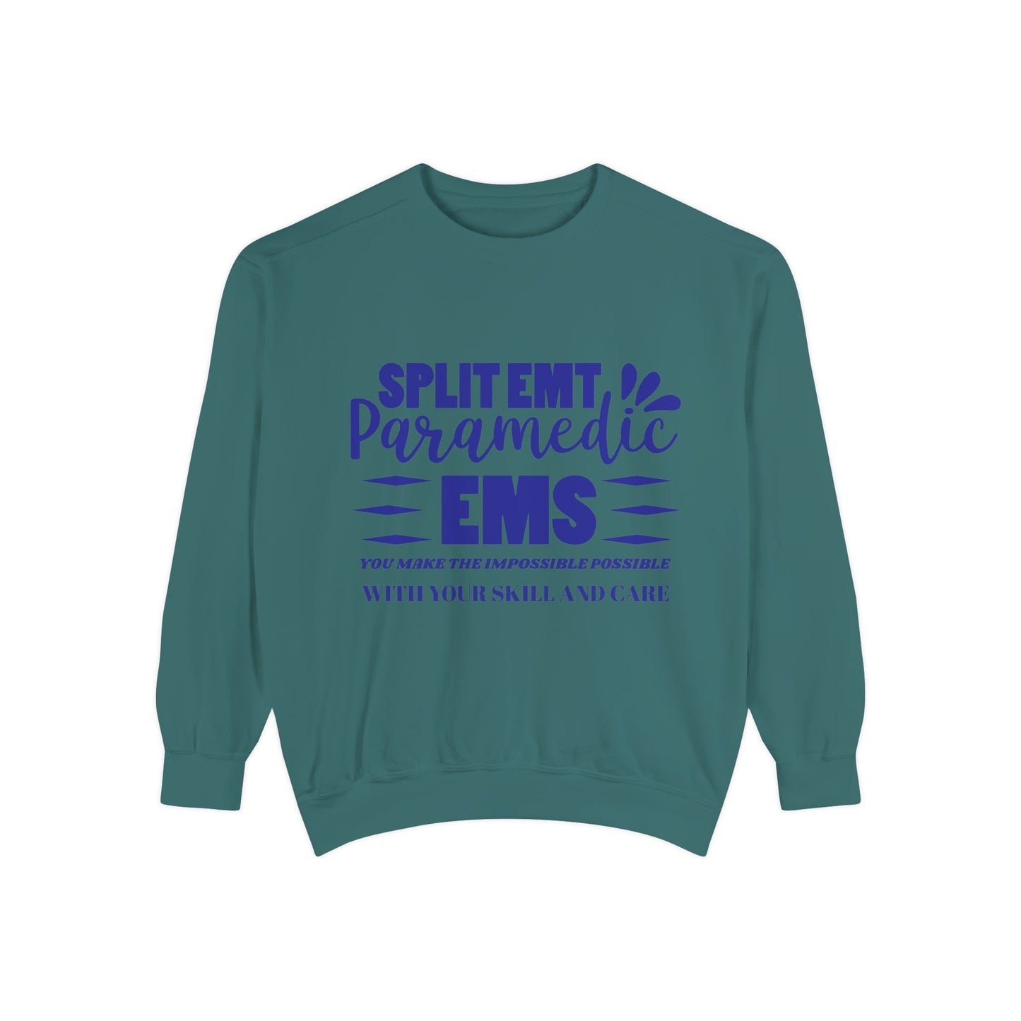 EMS Unisex Garment-Dyed Sweatshirt –You make the impossible possible with your skill and care