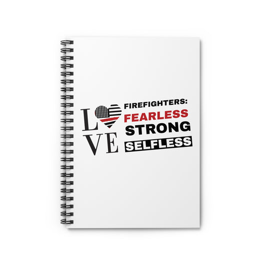 Firefighter Spiral Notebook – Firefighters: fearless, strong, selfless
