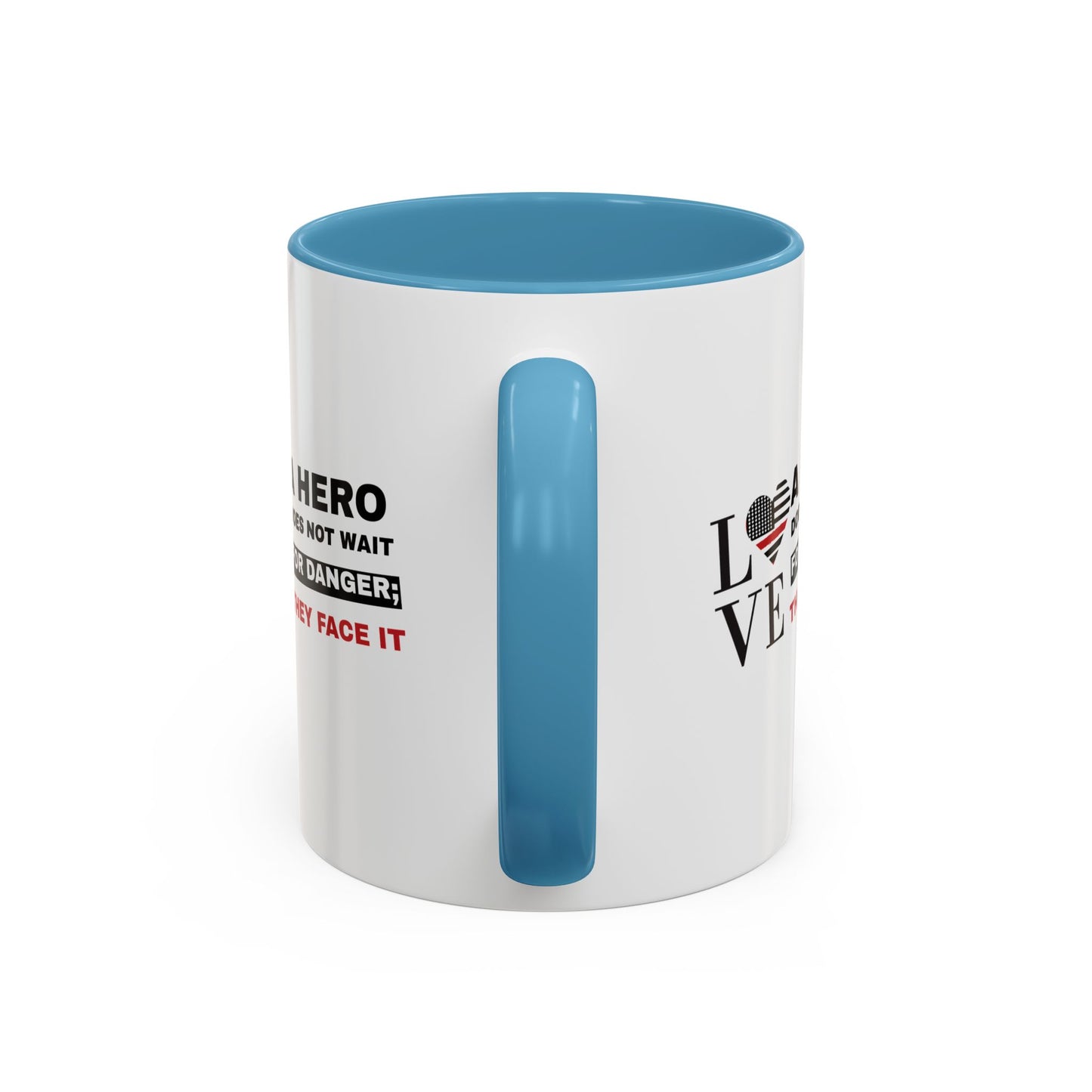 Firefighter Accent Coffee Mug – A hero does not wait for danger; they face it