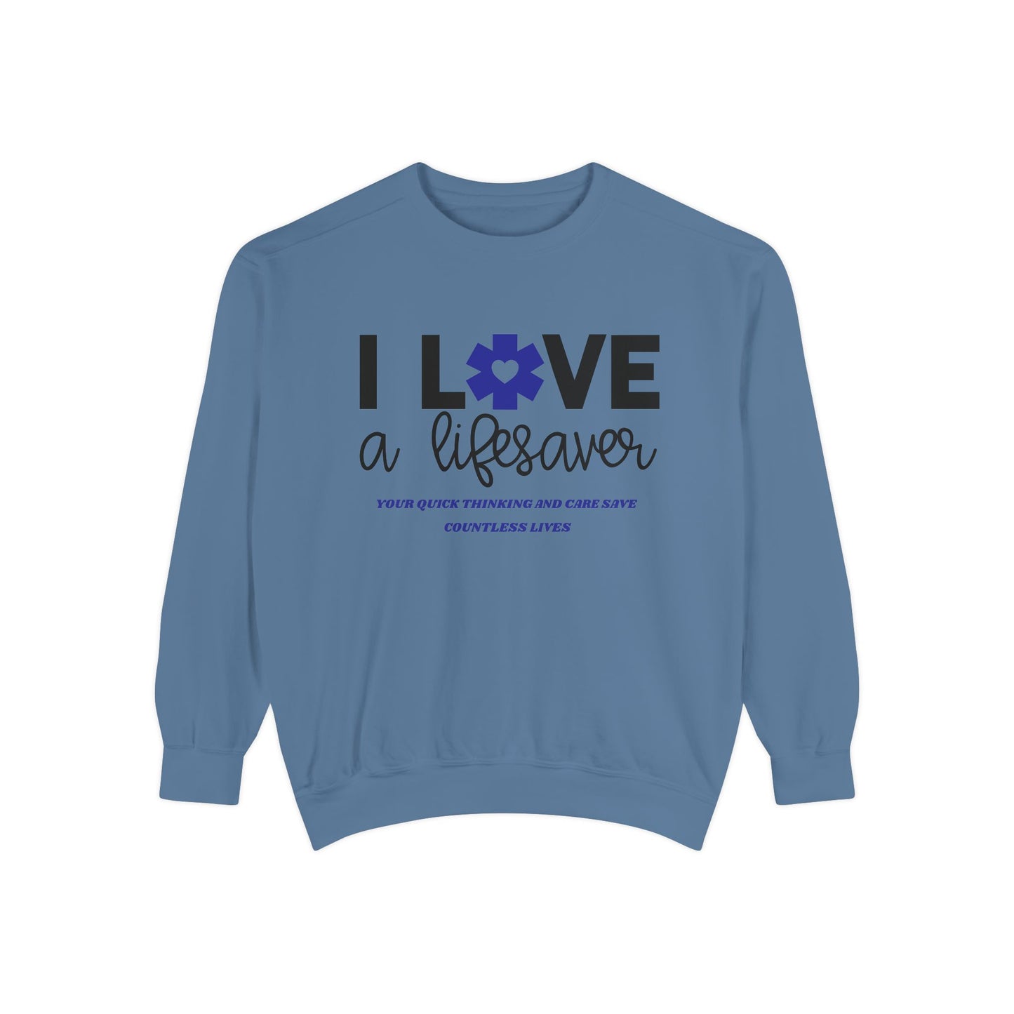 EMS Unisex Garment-Dyed Sweatshirt –Your quick thinking and care save countless lives
