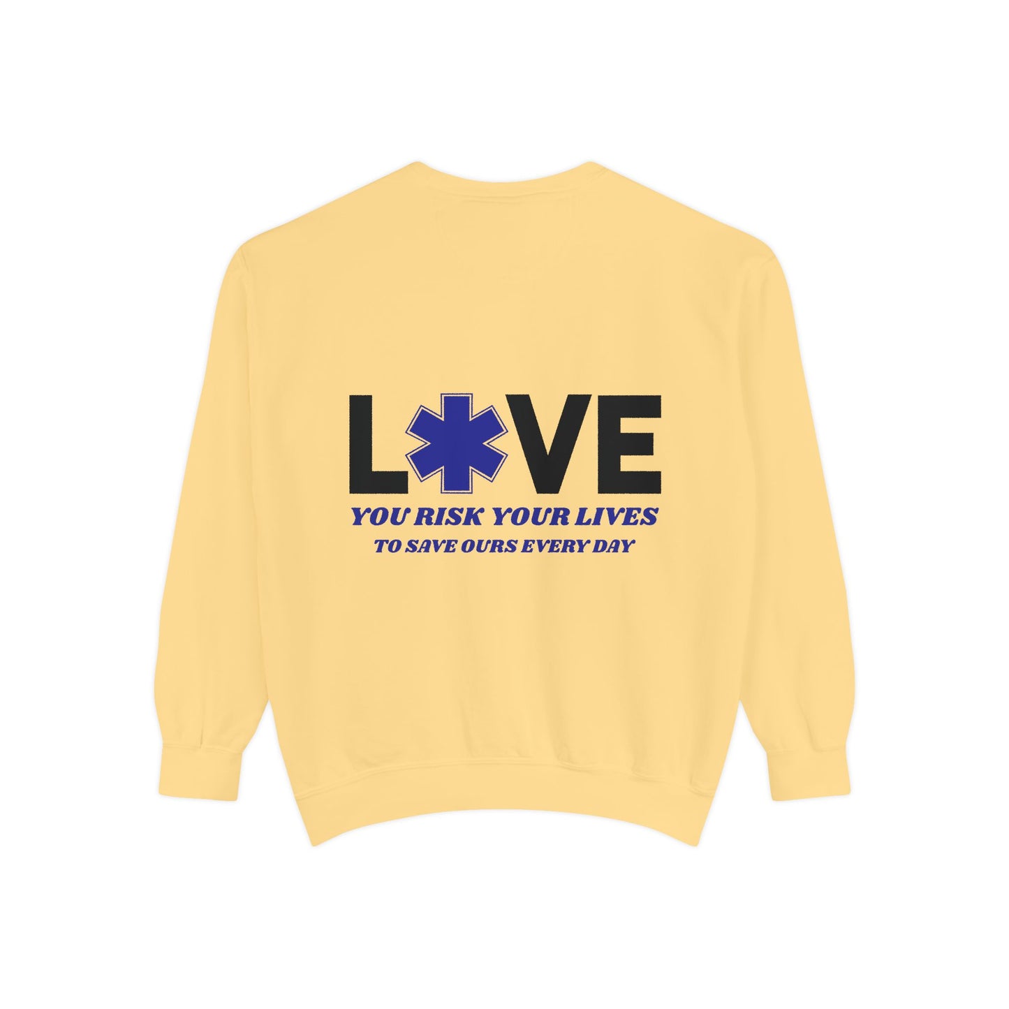 EMS Unisex Garment-Dyed Sweatshirt –You risk your lives to save ours every day