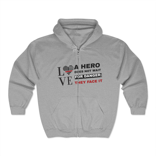 Firefighter Unisex Full Zip Hooded Sweatshirt – A hero does not wait for danger; they face it