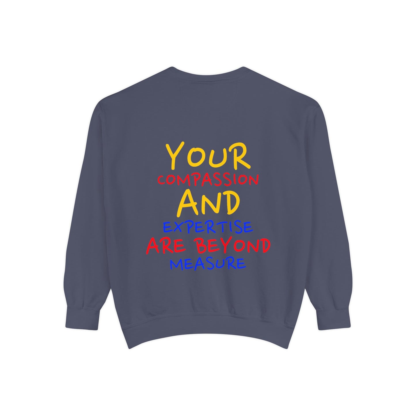 EMS Unisex Garment-Dyed Sweatshirt –Your compassion and expertise are beyond measure