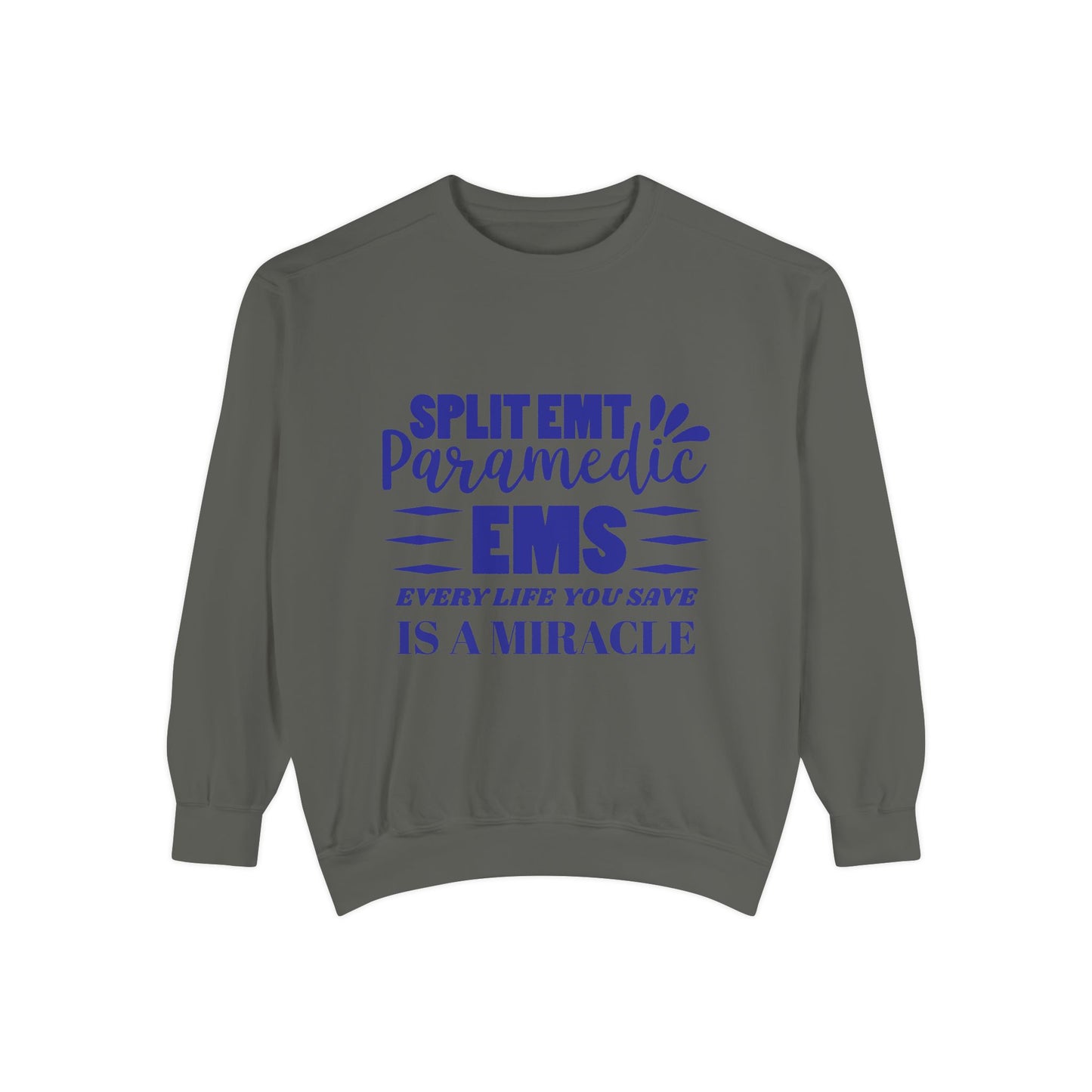 EMS Unisex Garment-Dyed Sweatshirt –Every life you save is a miracle