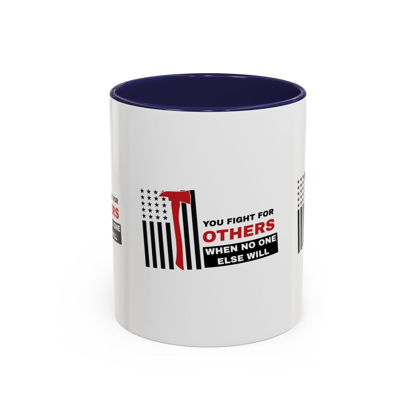 Firefighter Accent Coffee Mug – You fight for others when no one else will