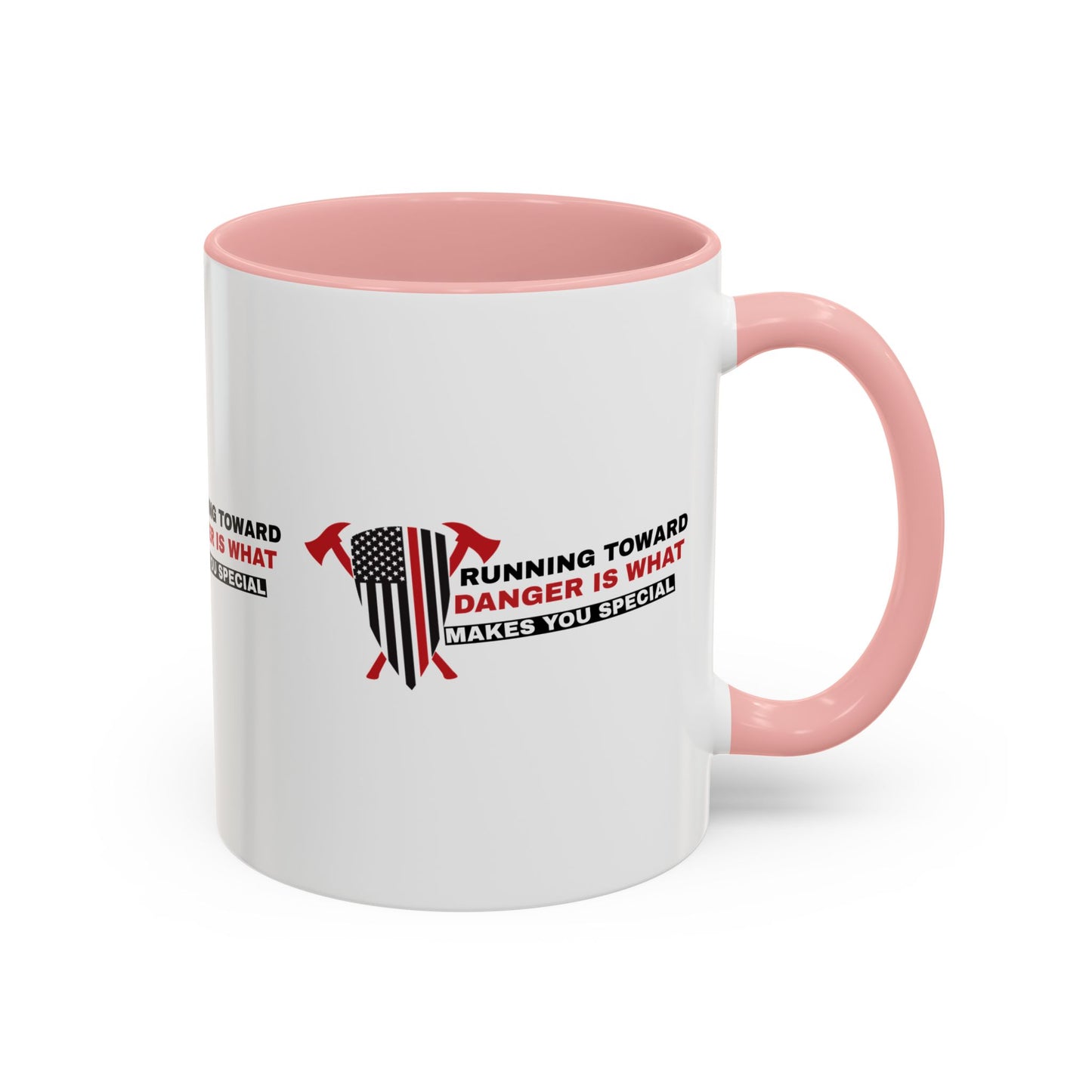 Firefighter Accent Coffee Mug – Running toward danger is what makes you special
