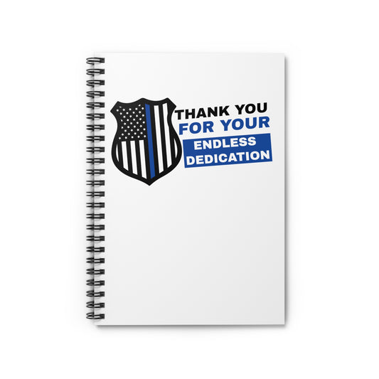 Police Spiral Notebook – Thank you for your endless dedication