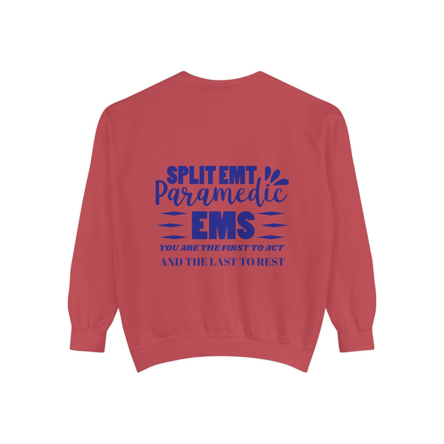 EMS Unisex Garment-Dyed Sweatshirt –You are the first to act and the last to rest