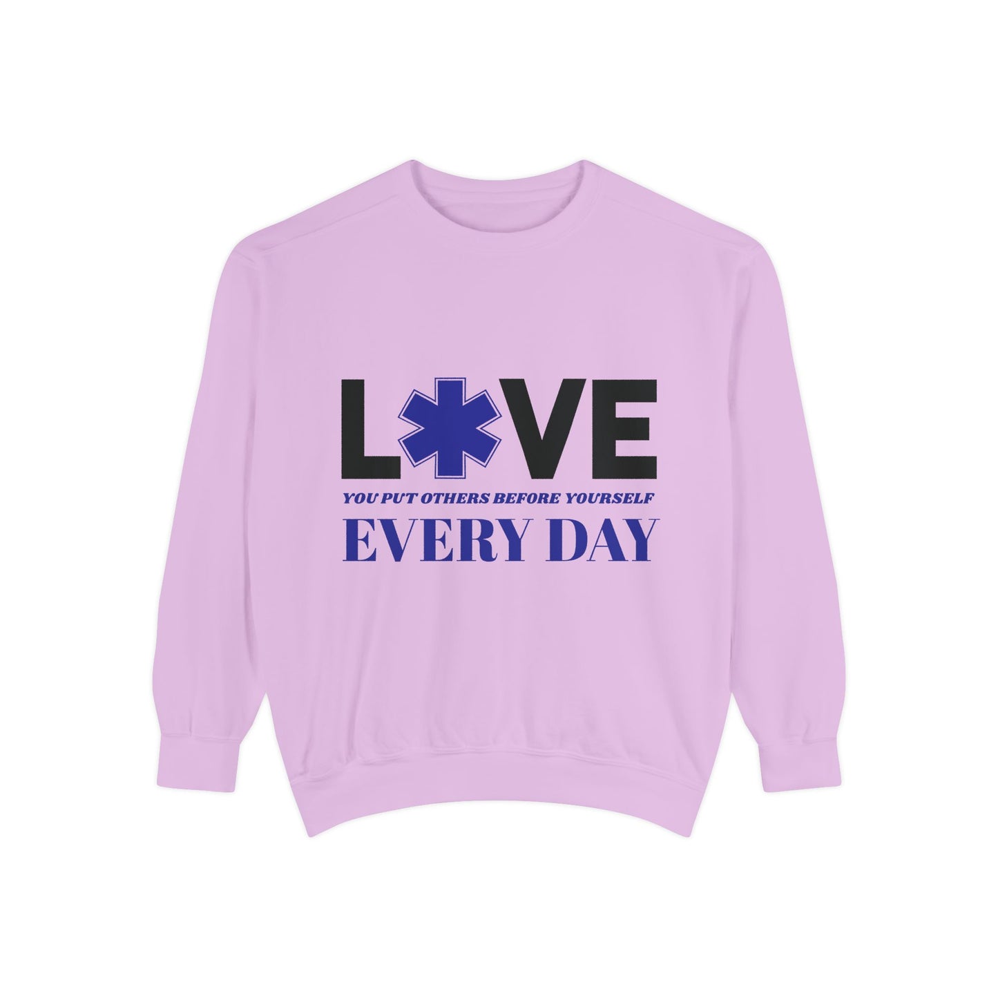 EMS Unisex Garment-Dyed Sweatshirt –You put others before yourself every day