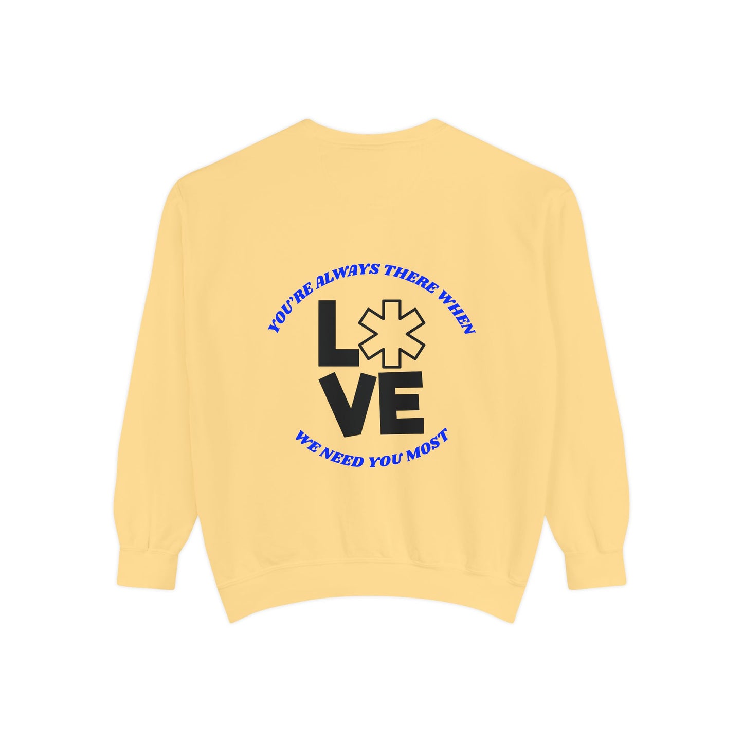 EMS Unisex Garment-Dyed Sweatshirt –You’re always there when we need you most