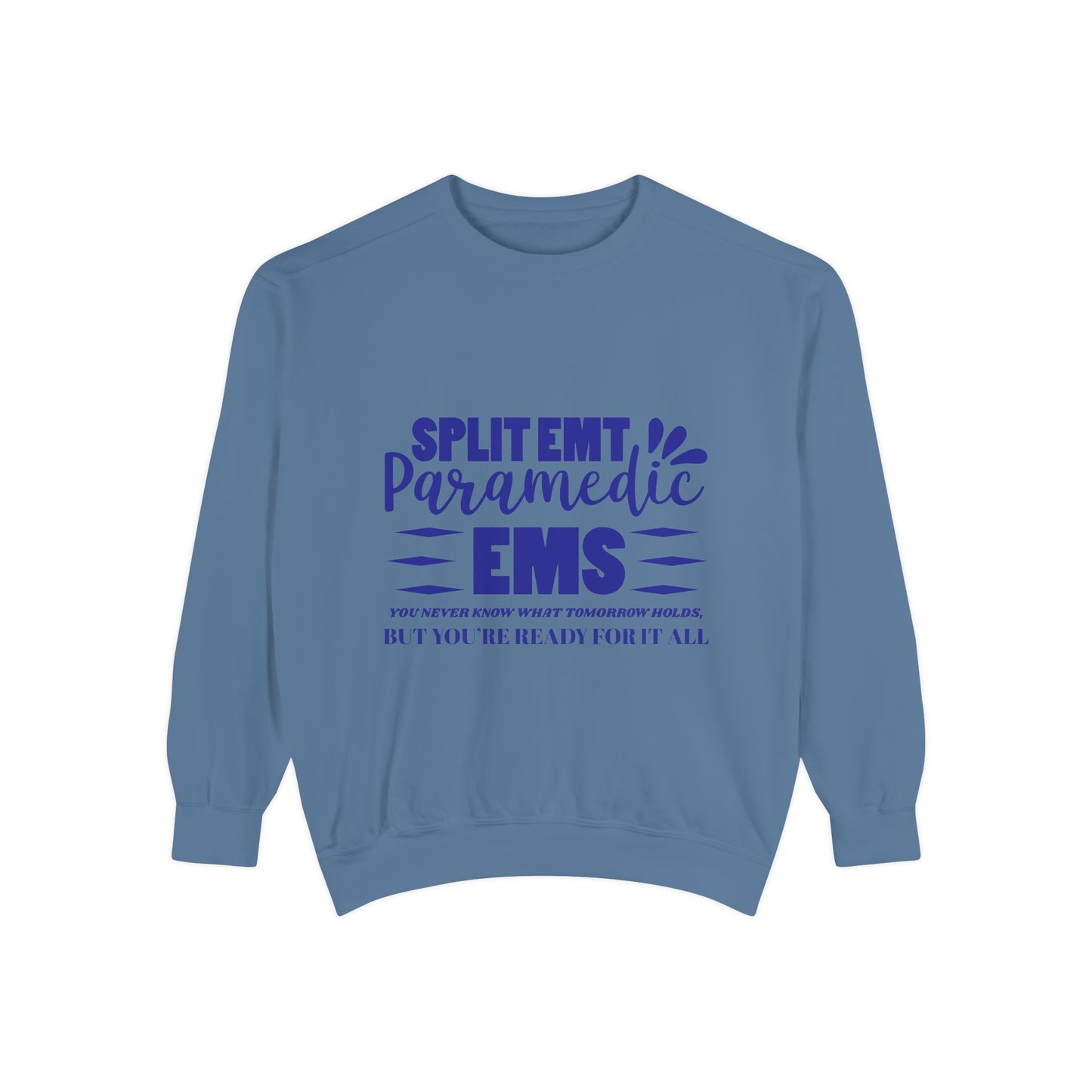 EMS Unisex Garment-Dyed Sweatshirt –You never know what tomorrow holds, but you’re ready for it all