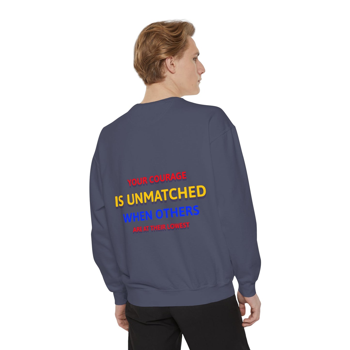 EMS Unisex Garment-Dyed Sweatshirt –Your courage is unmatched when others are at their lowest