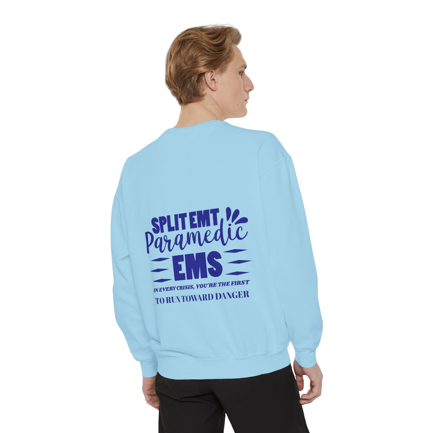 EMS Unisex Garment-Dyed Sweatshirt –In every crisis, you're the first to run toward danger
