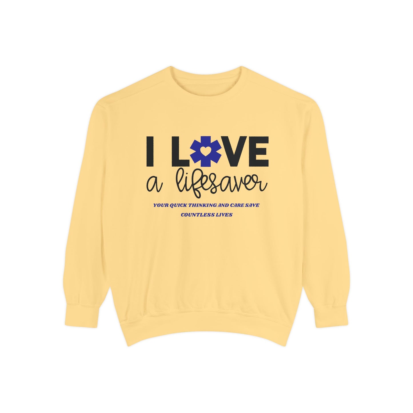 EMS Unisex Garment-Dyed Sweatshirt –Your quick thinking and care save countless lives