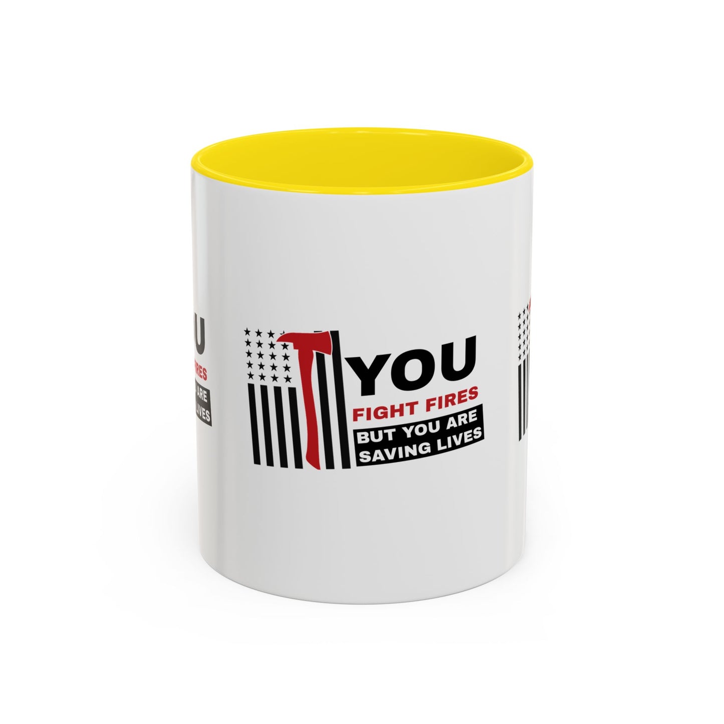 Firefighter Accent Coffee Mug – You fight fires, but you are saving lives