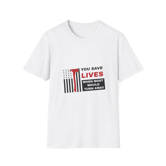 Firefighter Softstyle T-Shirt – You save lives when most would turn away