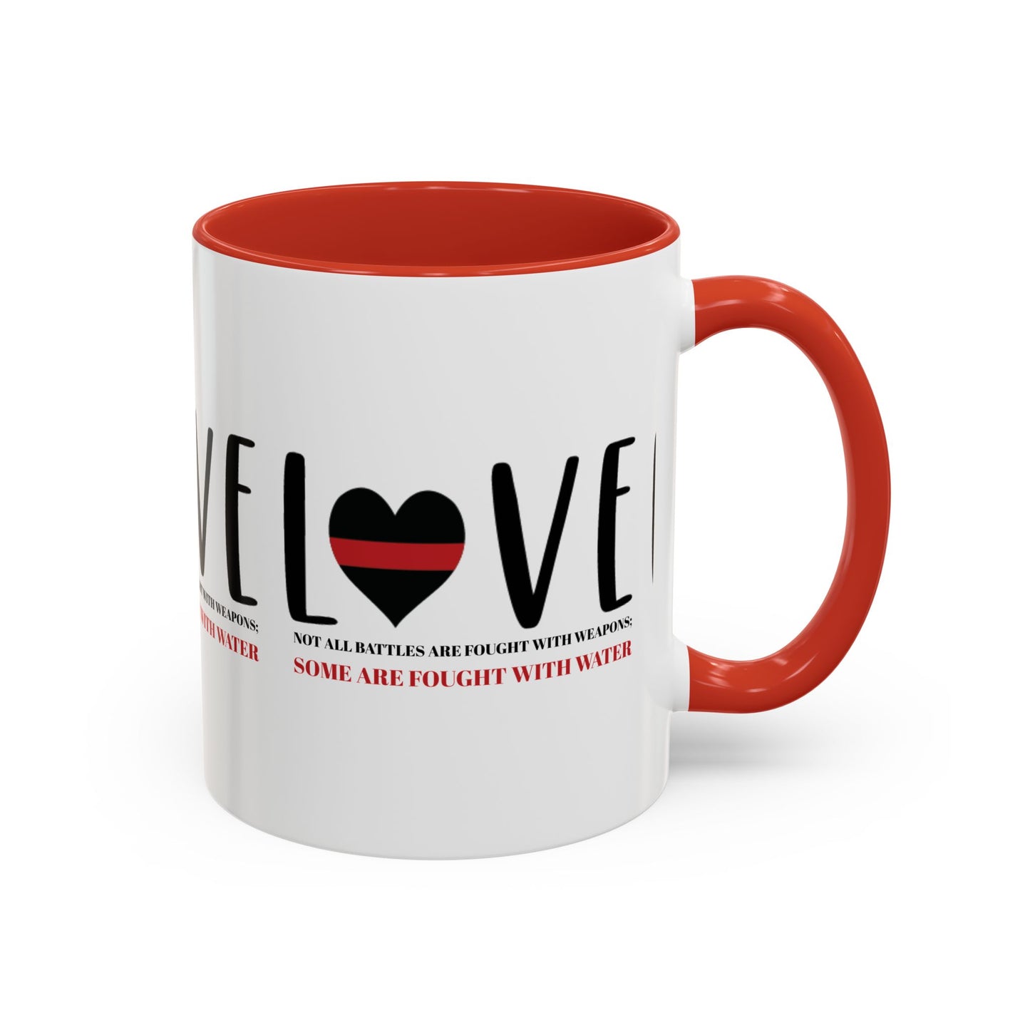 Firefighter Accent Coffee Mug – Not all battles are fought with weapons; some are fought with water