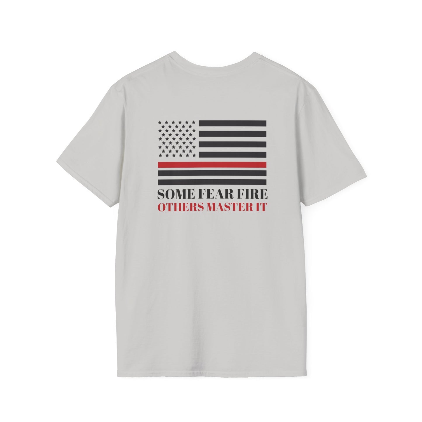 Firefighter Softstyle T-Shirt – Some fear fire, others master it
