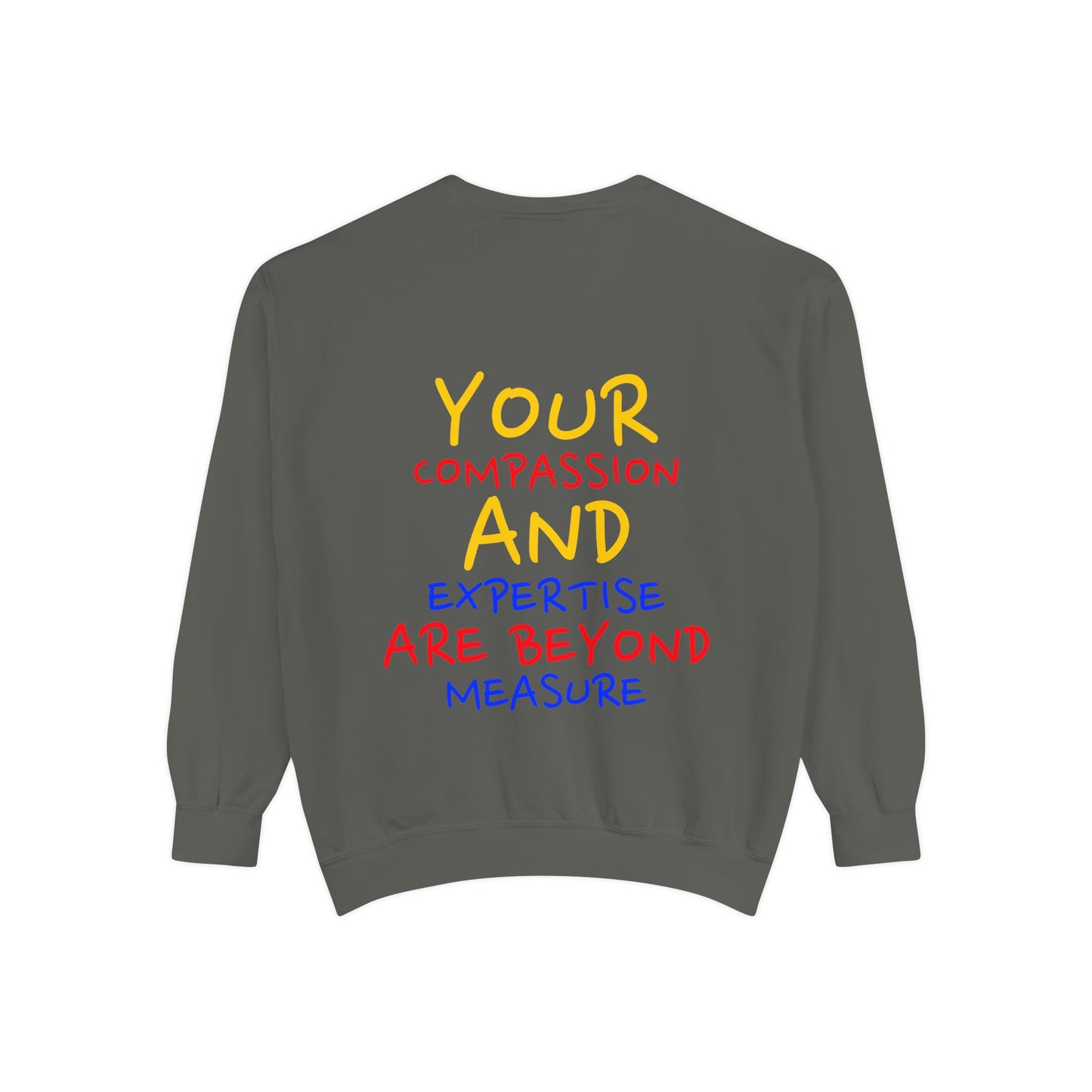 EMS Unisex Garment-Dyed Sweatshirt –Your compassion and expertise are beyond measure
