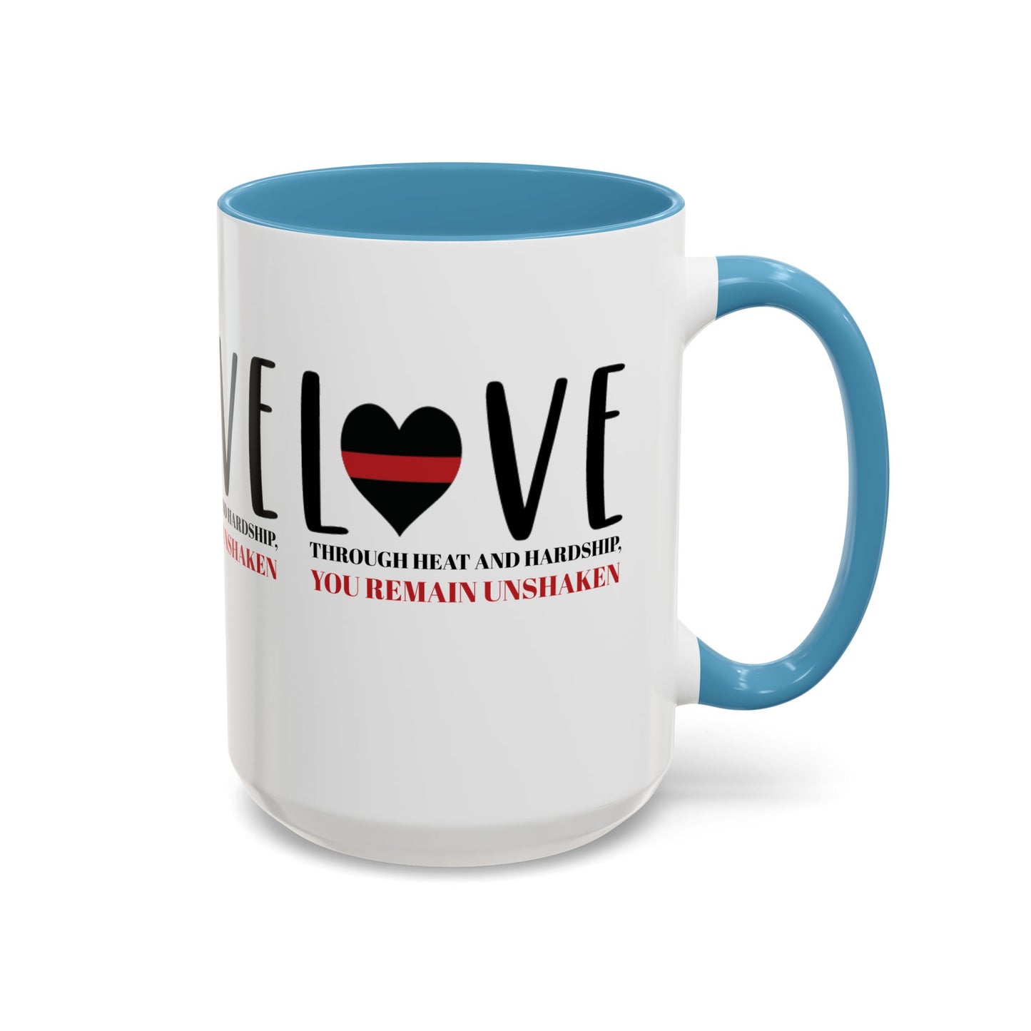 Firefighter Accent Coffee Mug – Through heat and hardship, you remain unshaken