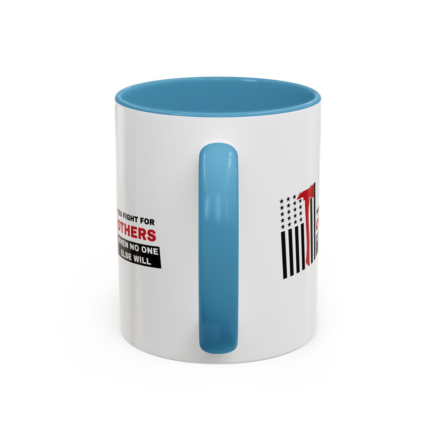 Firefighter Accent Coffee Mug – You fight for others when no one else will