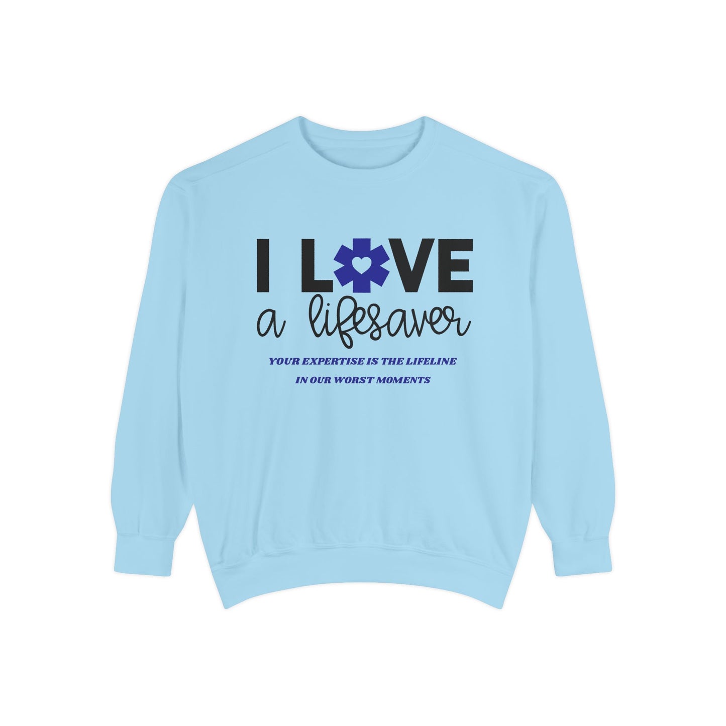 EMS Unisex Garment-Dyed Sweatshirt –Your expertise is the lifeline in our worst moments