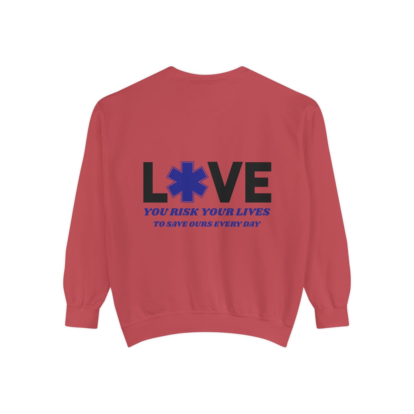 EMS Unisex Garment-Dyed Sweatshirt –You risk your lives to save ours every day