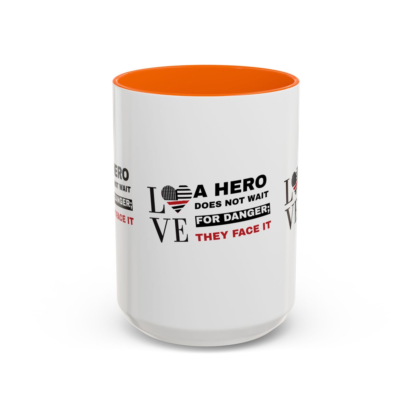 Firefighter Accent Coffee Mug – A hero does not wait for danger; they face it