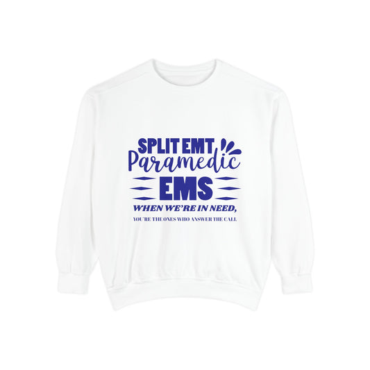 EMS Unisex Garment-Dyed Sweatshirt –When we’re in need, you’re the ones who answer the call
