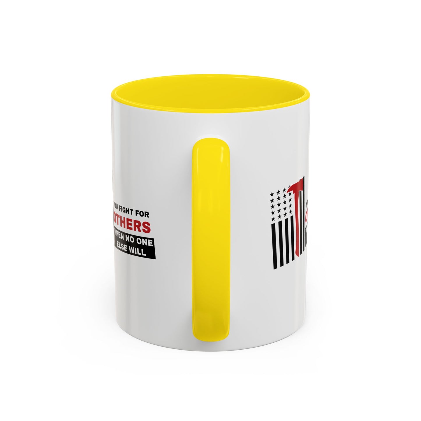 Firefighter Accent Coffee Mug – You fight for others when no one else will
