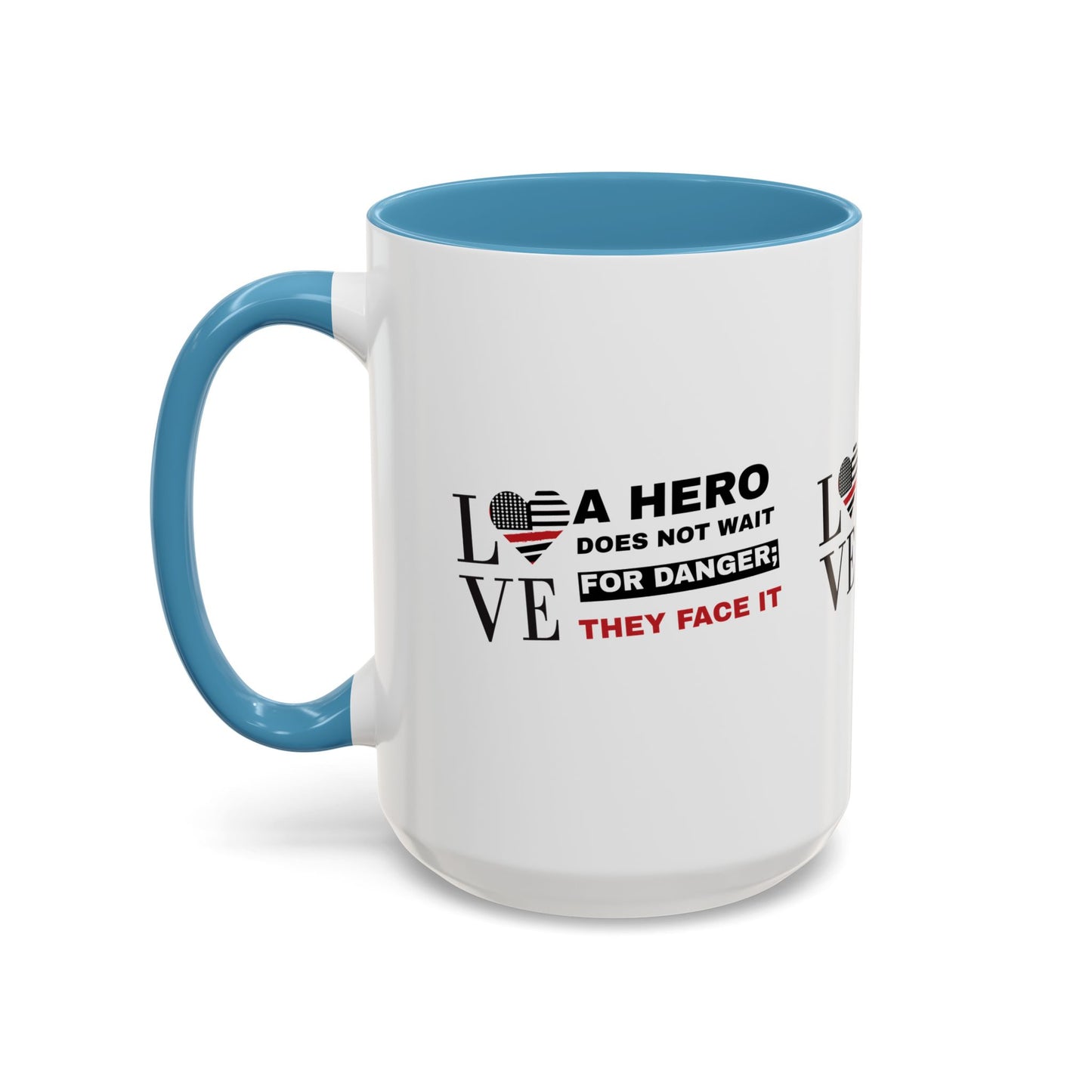 Firefighter Accent Coffee Mug – A hero does not wait for danger; they face it