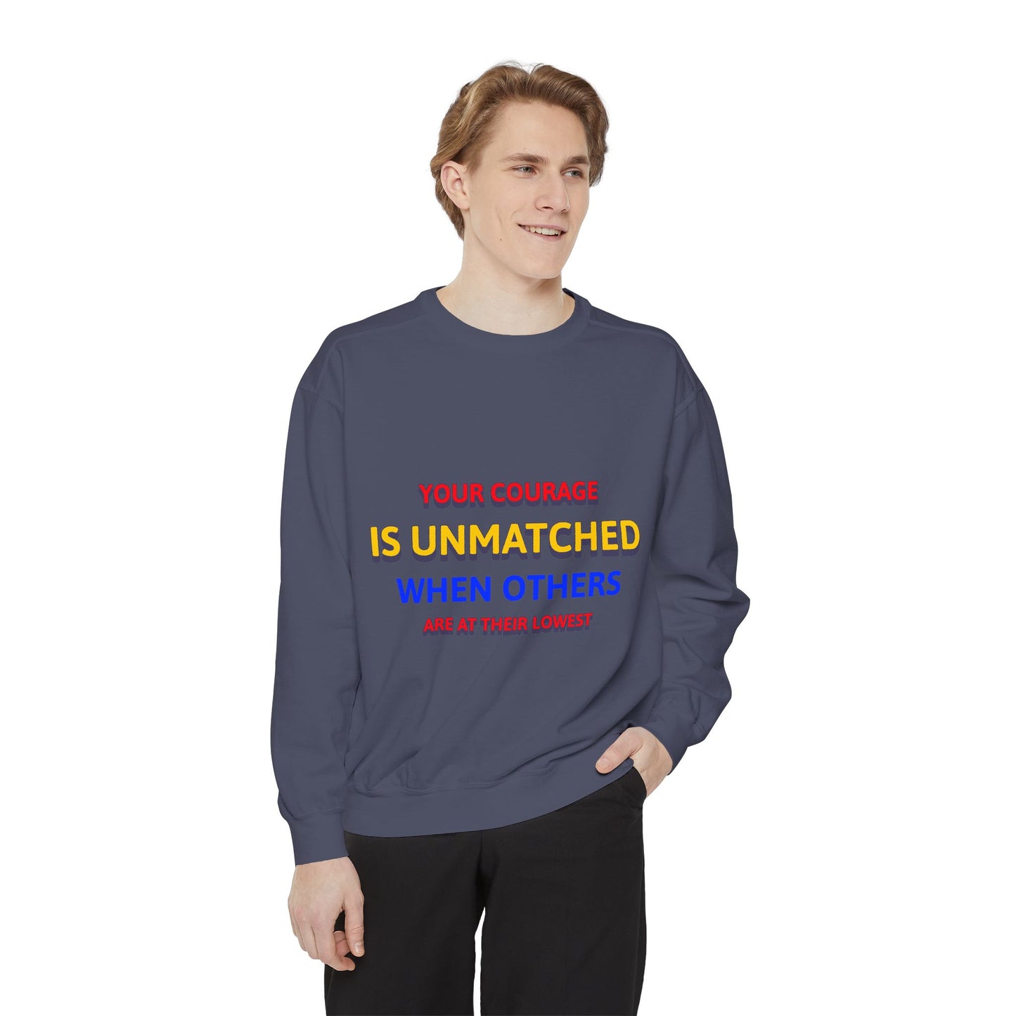 EMS Unisex Garment-Dyed Sweatshirt –Your courage is unmatched when others are at their lowest