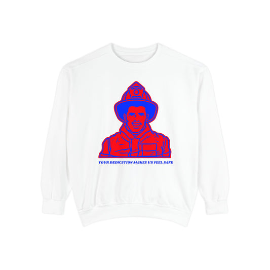 Firefighter Unisex Garment-Dyed Sweatshirt – Your dedication makes us feel safe