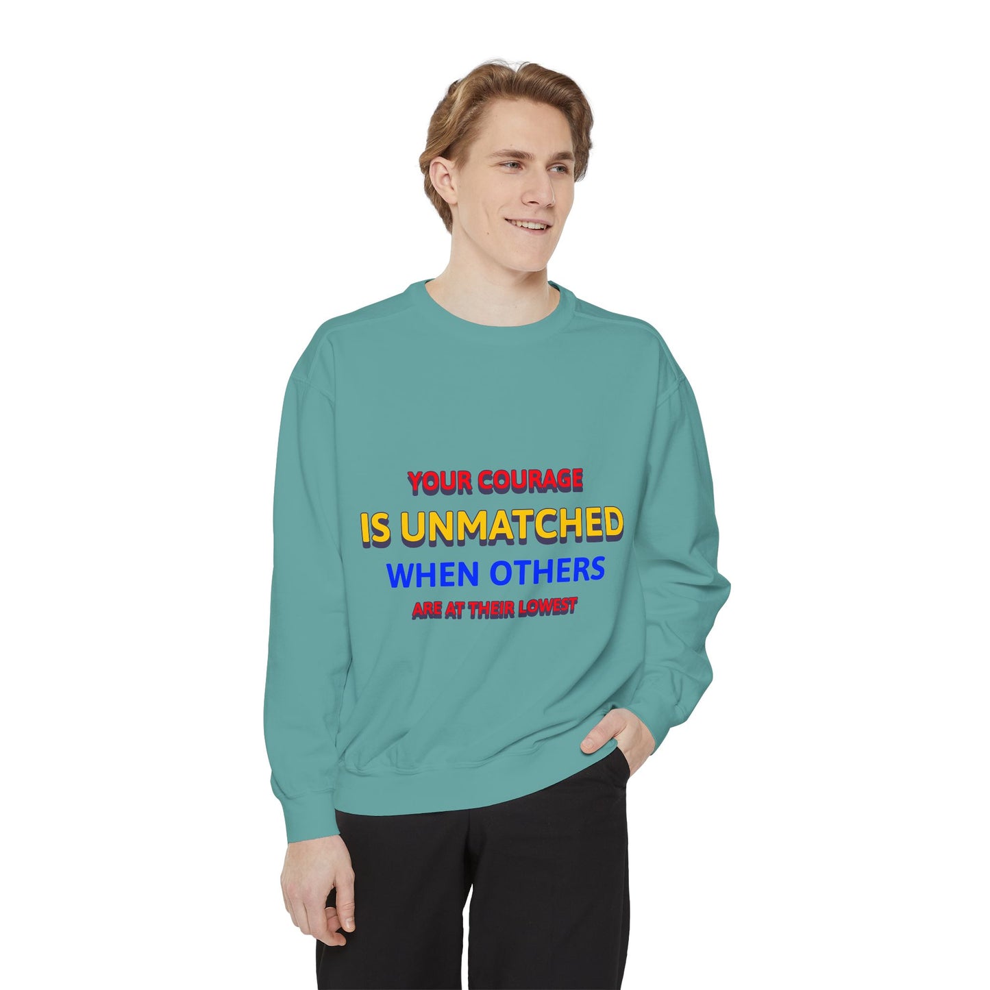 EMS Unisex Garment-Dyed Sweatshirt –Your courage is unmatched when others are at their lowest
