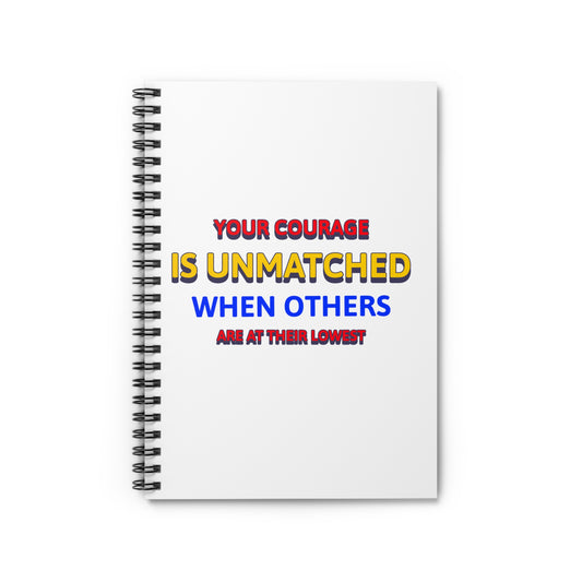 EMS Spiral Notebook – Your courage is unmatched when others are at their lowest