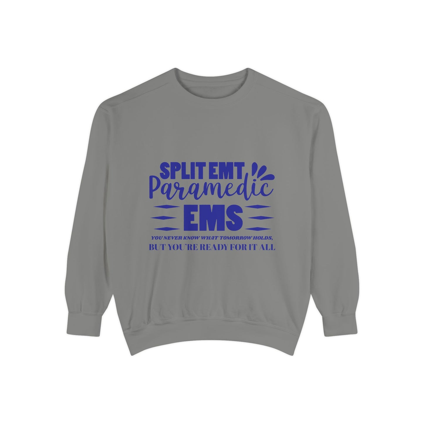 EMS Unisex Garment-Dyed Sweatshirt –You never know what tomorrow holds, but you’re ready for it all
