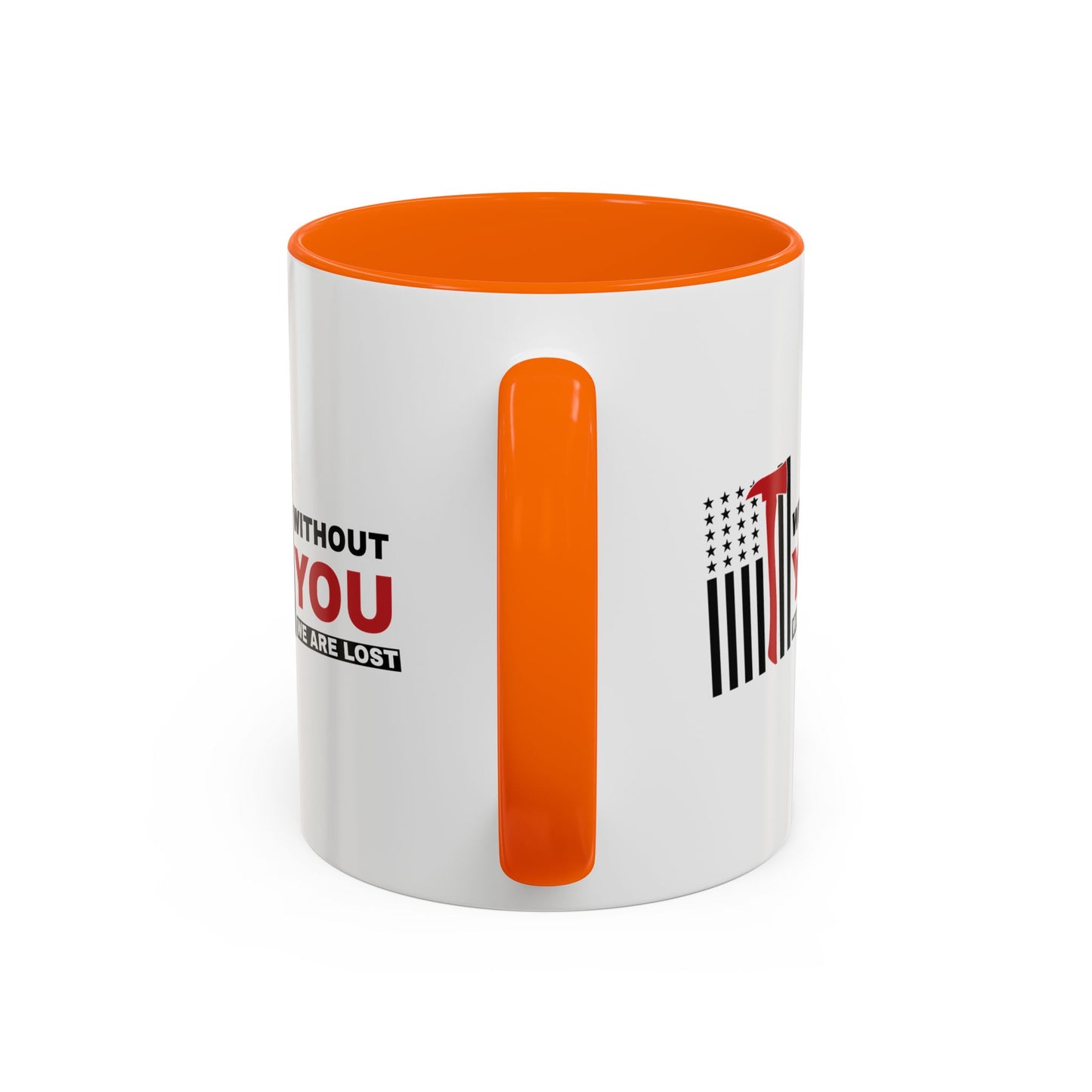 Firefighter Accent Coffee Mug – Without you, we are lost