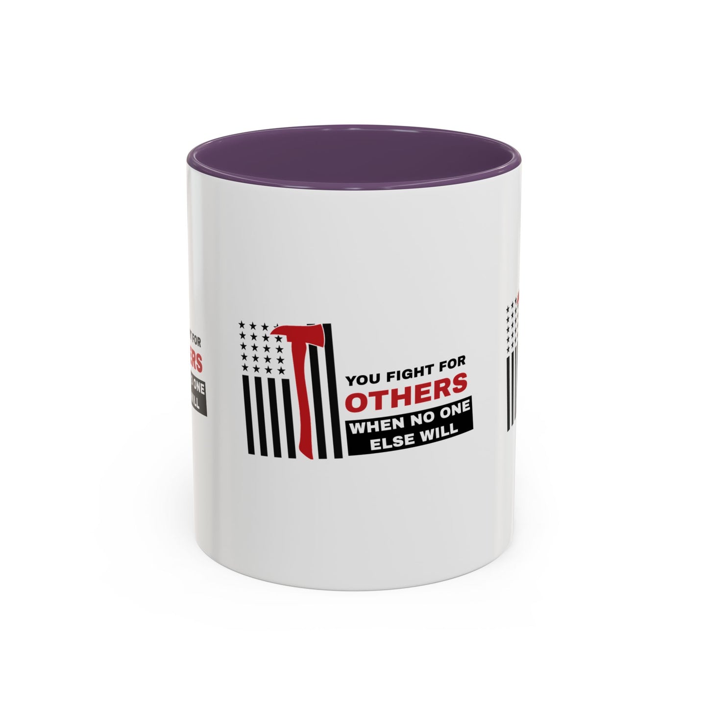 Firefighter Accent Coffee Mug – You fight for others when no one else will