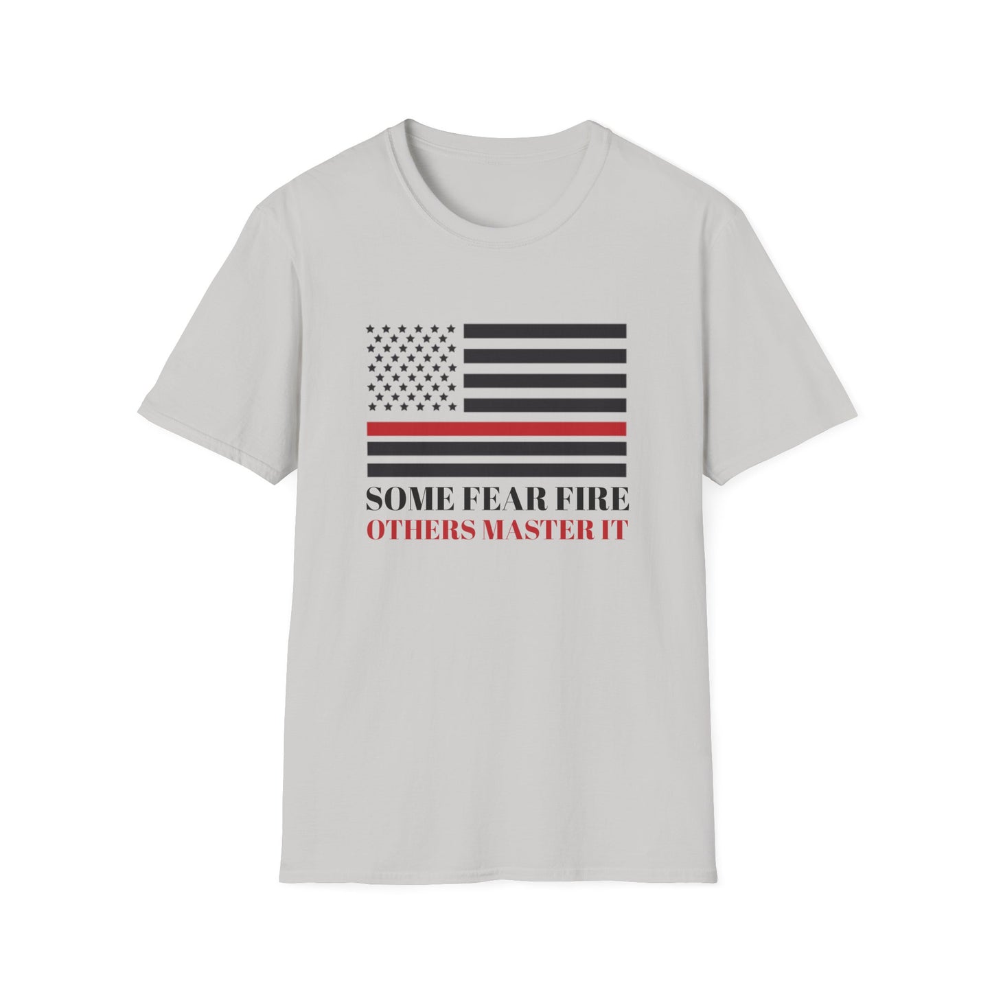 Firefighter Softstyle T-Shirt – Some fear fire, others master it